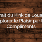 L’Attrait du Kink de Louange : Explorer le Plaisir par les Compliments
