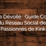FetLife Dévoilé : Guide Complet du Réseau Social des Passionnés de Kink